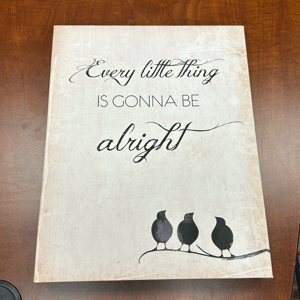 Every little thing is going to be alright art!